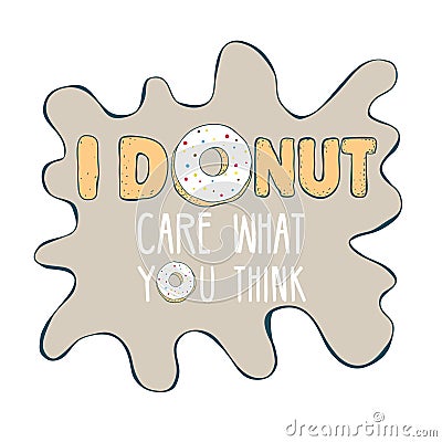 Inscription 'Donut care' with donut. Ready template for t-shirt design, textile, advertising, etc. Vector Illustration