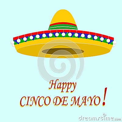 The inscription of the happy Cinco De Mayo. Sombrero. illustration Vector Illustration