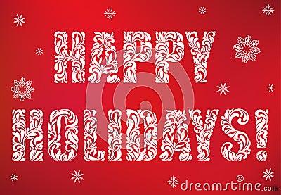 Inscription: Happy Holidays on a red background. Decorative Font with swirls and floral elements. Vector Illustration