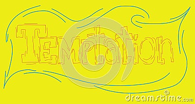 The inscription temptation written in a unique author`s font by hand on a yellow background. Vector Illustration