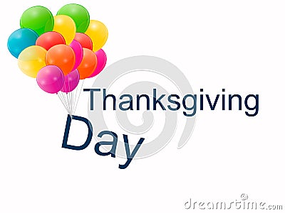 The inscription - Thanksgiving Day, on a white background. Letters with colorful balloons. Concept: Thanksgiving card Stock Photo