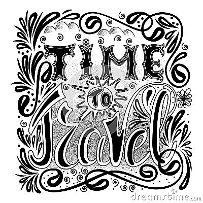 Inscription - Time to travel. Lettering design. Handwritten typography. Vector Vector Illustration