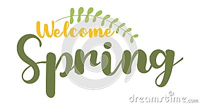 The inscription Welcome spring written in green Vector Illustration