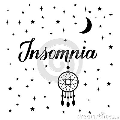 Insomnia calligraphy hand lettering isolated on white. Dreamcatcher, moon and stars. Sleep problems and sleeplessness concept Vector Illustration