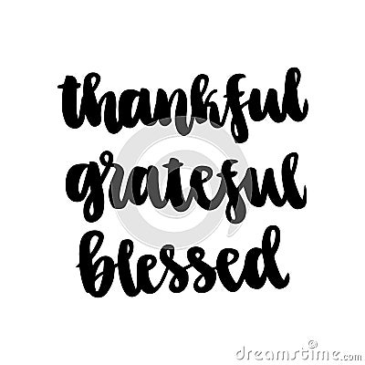 The inspiration quote: thankful, grateful, blessed; hand-drawing of black ink on a white background. Vector Illustration