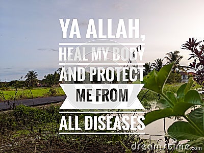 text Ya Allah heal my body and protect me from all diseases. Stock Photo