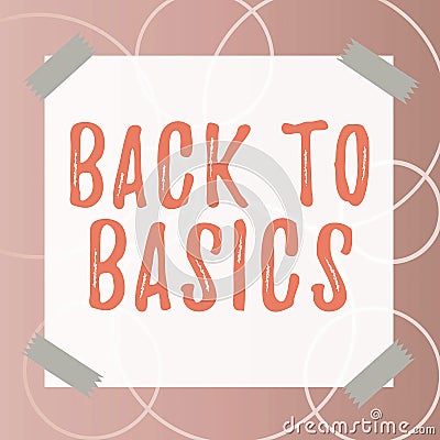 Text sign showing Back To Basics. Word for Return simple things Fundamental Essential Primary basis Stock Photo