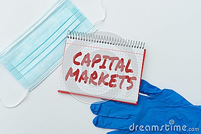 Inspiration showing sign Capital Markets. Word for buyers and sellers engage in trade of financial securities Research Stock Photo
