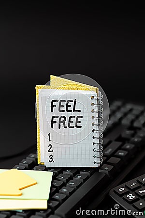 Sign displaying Feel Free. Business approach have no hesitation or shyness often used as an invitation Copying Old Ideas Stock Photo