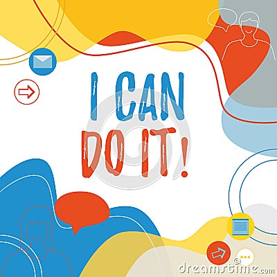 Inspiration showing sign I Can Do It. Concept meaning ager willingness to accept and meet challenges good attitude Stock Photo