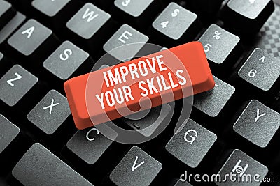 Inspiration showing sign Improve Your Skills. Business idea Learn Practice and Improve to better career and life to Stock Photo