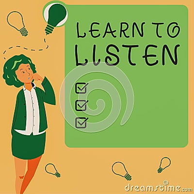 Text sign showing Learn To Listen. Internet Concept Able to understand what showing tells you be respectful Stock Photo