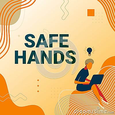 Inspiration showing sign Safe Hands. Concept meaning Ensuring the sterility and cleanliness of the hands for Stock Photo