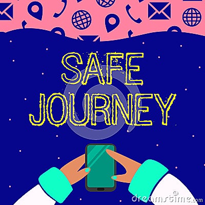Inspiration showing sign Safe Journey. Internet Concept Blessing Bid farewell Drive carefully Use seatbelt Strap Hand Stock Photo