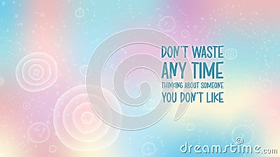 Inspirational background image in pastel color with message about using time wisely Stock Photo