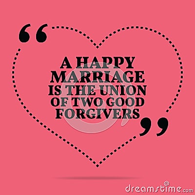 Inspirational love marriage quote. A happy marriage is the union Vector Illustration