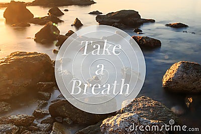 Inspirational motivation quote, take a breath Stock Photo