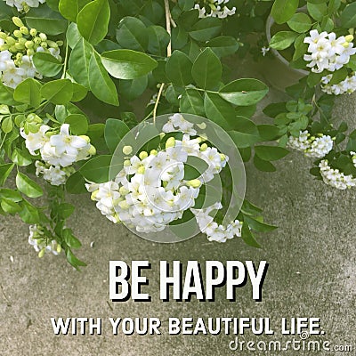 Inspirational motivational quote `be happy with your beautiful life` Stock Photo