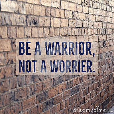 Inspirational motivational quote `Be a warrior, not a worrier.` Stock Photo