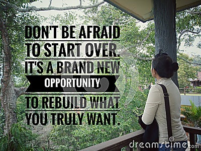 Inspirational motivational quote - Do not afraid to start over. It is a brand new opportunity to rebuild what you truly want. With Stock Photo