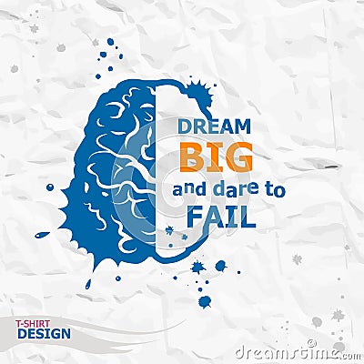 Inspirational motivational quote. Dream big and dare to fail. Vector Illustration