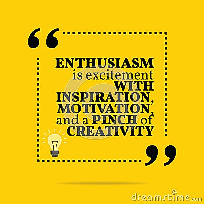 Inspirational motivational quote. Enthusiasm is excitement with Vector Illustration