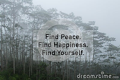 Inspirational motivational quote - Find peace. Find happiness. Find yourself. On mist morning background in the forest. Self love Stock Photo