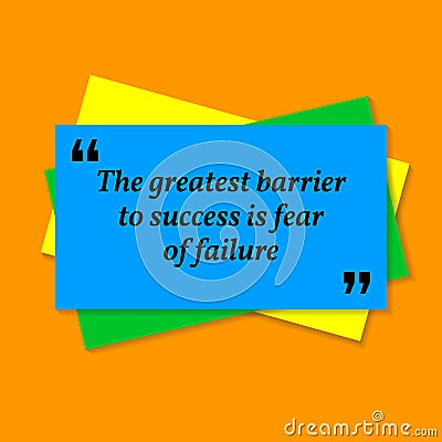 Inspirational motivational quote. The greatest barrier to success is to fear of failure. Vector Illustration