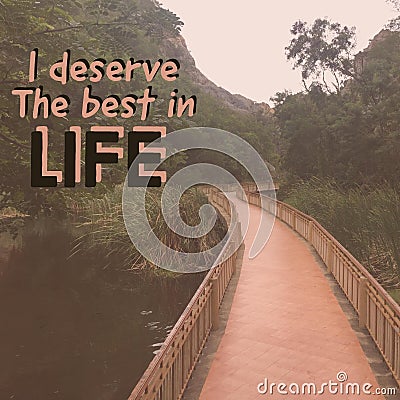 Inspirational motivational quote `I deserve the best in life.` Stock Photo