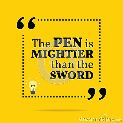 Inspirational motivational quote. The pen is mightier than the s Vector Illustration