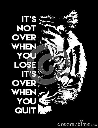 Inspirational Motivational quote , it`s not over when you lose it`s over when you quit Stock Photo