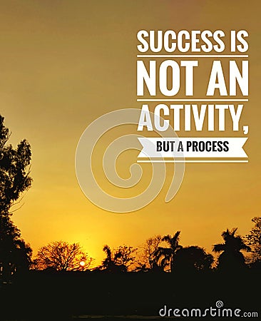 Inspirational motivational quotes for success on nature background typography, Success is not an activity, but a process. Stock Photo