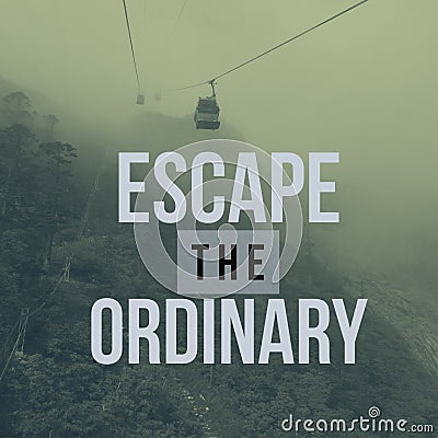 Inspirational motivational travel quote `escape the ordinary` Stock Photo