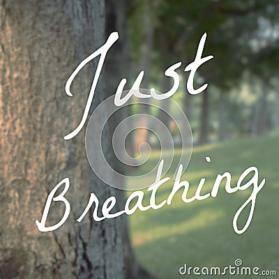 Inspirational Typographic Quote - Just Breathing Stock Photo