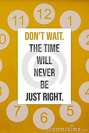 Inspirational poster Don`t wait. The time will never be just right Stock Photo