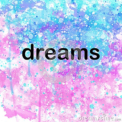 Dreams Inspirational Powerful Motivational Word on Watercolor Background Stock Photo