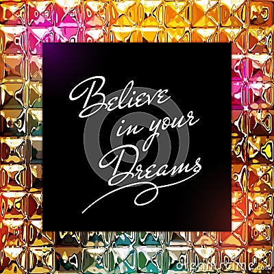 Inspirational quote design on shiny diamonds background Vector Illustration