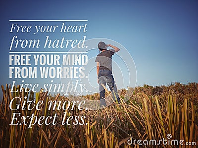 Inspirational quote - Free your heart from hatred. Free your mind from worries. Live simply. Give more. Expect less. Stock Photo