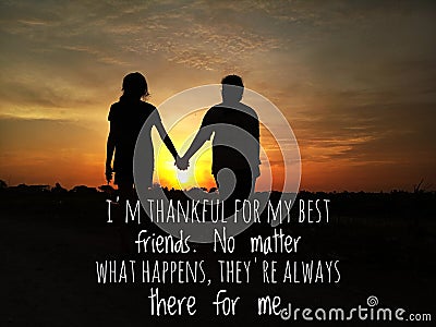 Inspirational quote - I am thankful for my best friends. No matter what happens, they are always there for me. Stock Photo