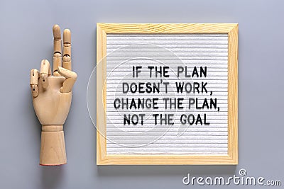 Inspirational quote If the Plan Doesnt Work, Change the Plan not the Goal Stock Photo
