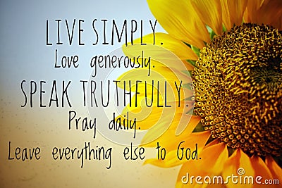 Inspirational quote - Live simply, love generously, speak truthfully, pray daily, leave everything else to God. Stock Photo