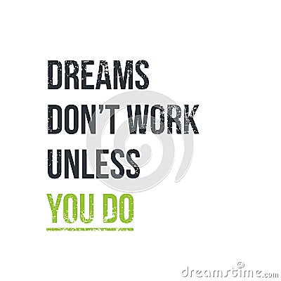 Dreams don t work unless you do Vector Illustration