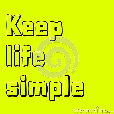 Inspirational quote. saying about life. Keep life simple. Stock Photo