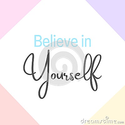 Inspirational quote with the text Believe in yourself. Message or card. Concept of inspiration. Positive phrase. Poster, card, Stock Photo