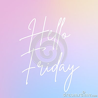 Inspirational quote with the text Hello Friday. Message or card. Concept of inspiration. Positive phrase. Poster, card, banner Stock Photo