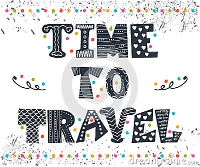 Inspirational quote. Time to travel. Hand drawn lettering Vector Illustration