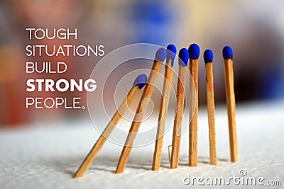 Inspirational quote - Tough situations build strong people. On background of blue wooden matches standing as an illustration. Cartoon Illustration