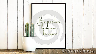 Inspirational quote written in a white board with the phrase be positive, be improve, be inspire. Positive phrase. Poster, card, Stock Photo