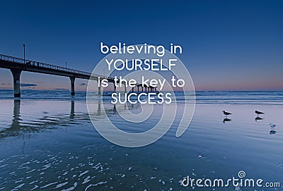 Life quotes - Believing in yourself is the key to success Stock Photo
