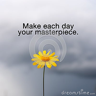 Quotes - Make each day your masterpiece Stock Photo